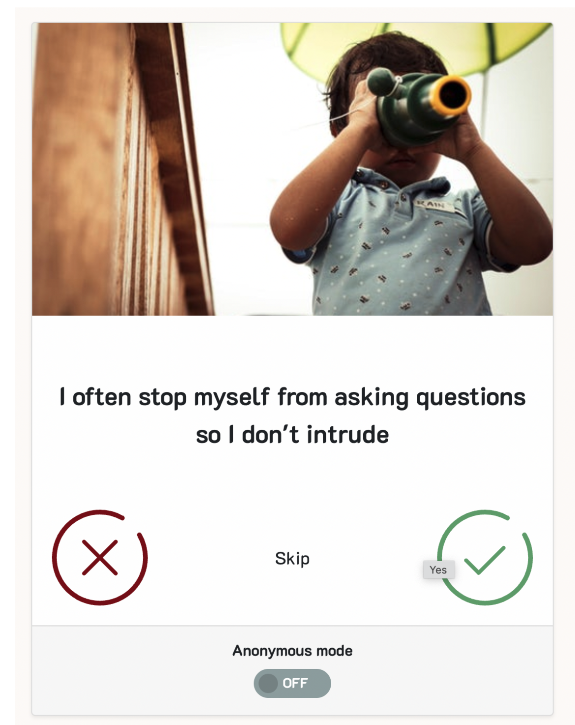 Question: Stop myself from asking questions